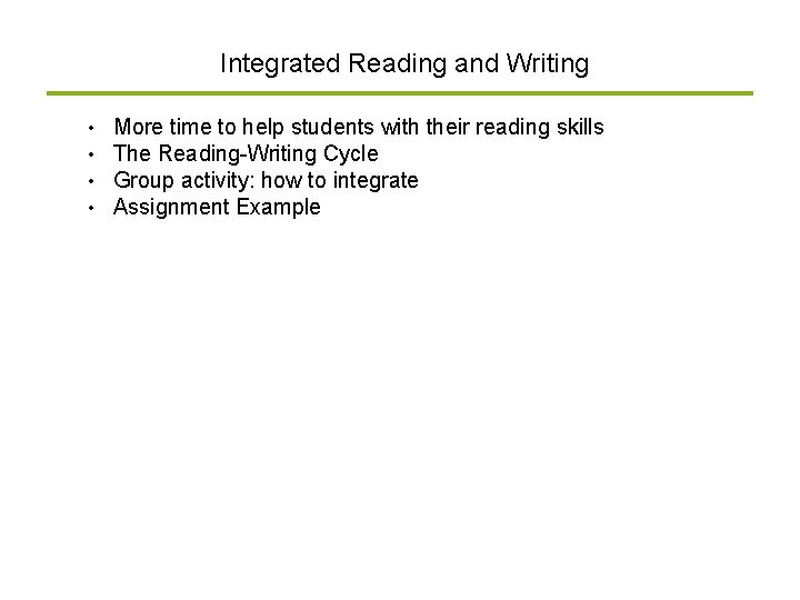 Integrated Reading and Writing • • More time to help students with their reading