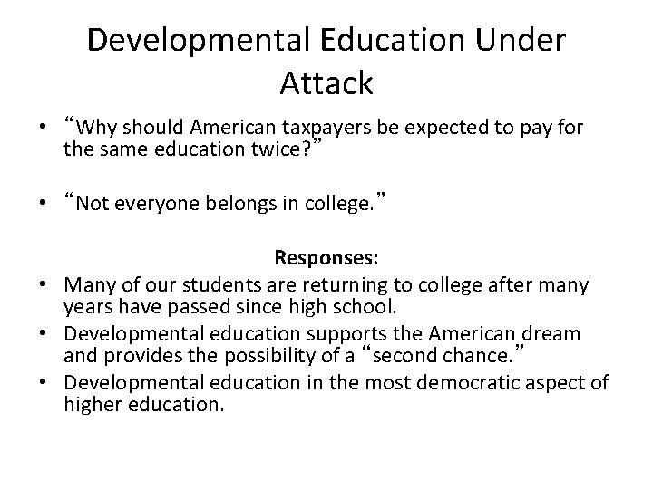 Developmental Education Under Attack • “Why should American taxpayers be expected to pay for