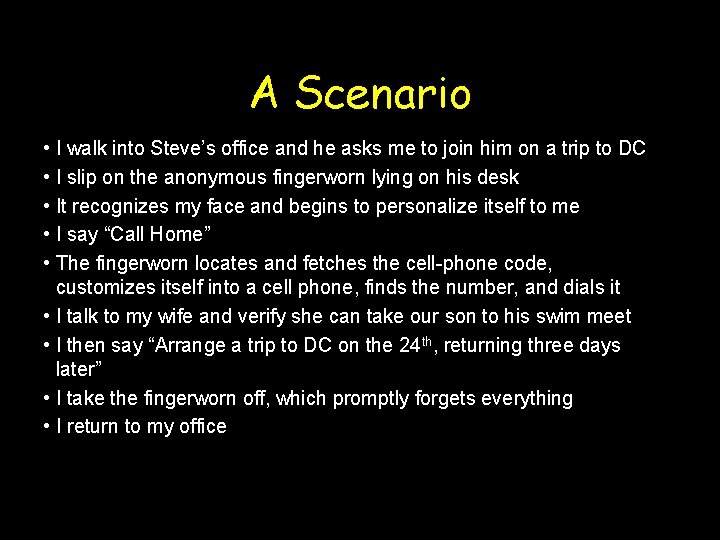 A Scenario • I walk into Steve’s office and he asks me to join