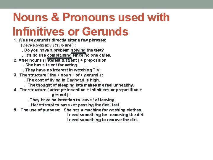 Nouns & Pronouns used with Infinitives or Gerunds 1. We use gerunds directly after