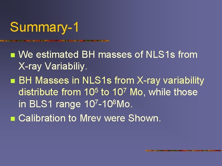 Summary-1 n n n We estimated BH masses of NLS 1 s from X-ray