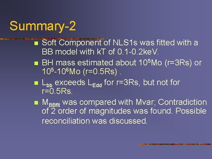 Summary-2 n n Soft Component of NLS 1 s was fitted with a BB