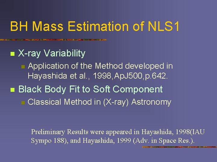 BH Mass Estimation of NLS 1 n X-ray Variability n n Application of the