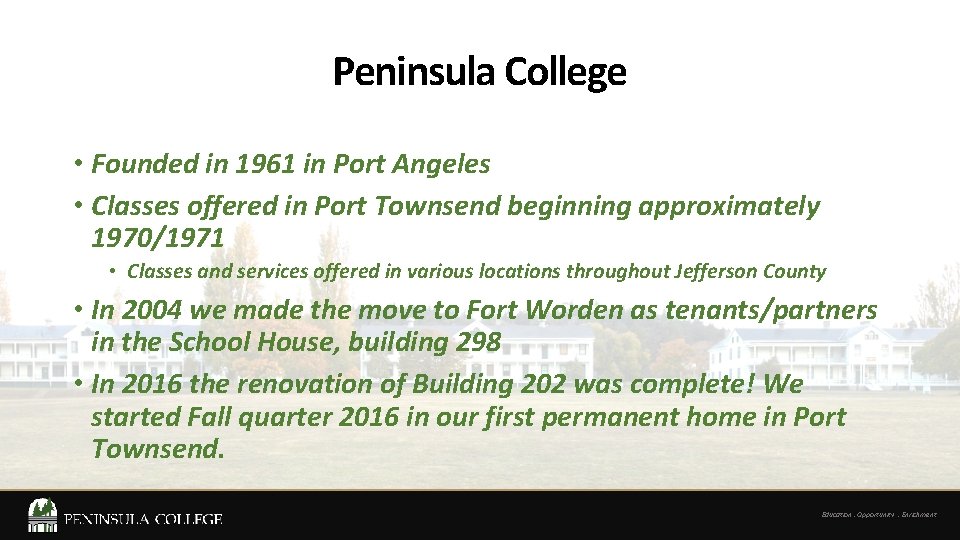Peninsula College • Founded in 1961 in Port Angeles • Classes offered in Port