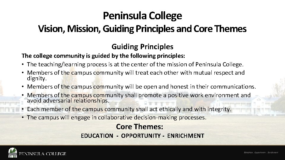 Peninsula College Vision, Mission, Guiding Principles and Core Themes Guiding Principles The college community