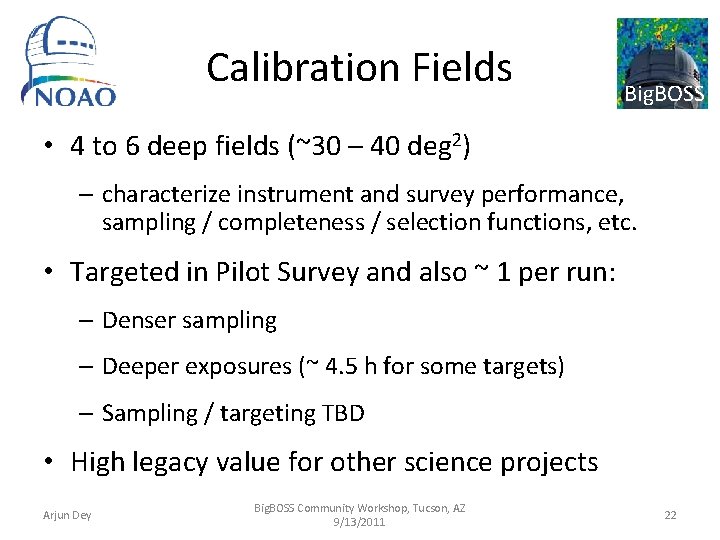 Calibration Fields Big. BOSS • 4 to 6 deep fields (~30 – 40 deg