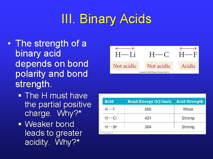 III. Binary Acids • The strength of a binary acid depends on bond polarity