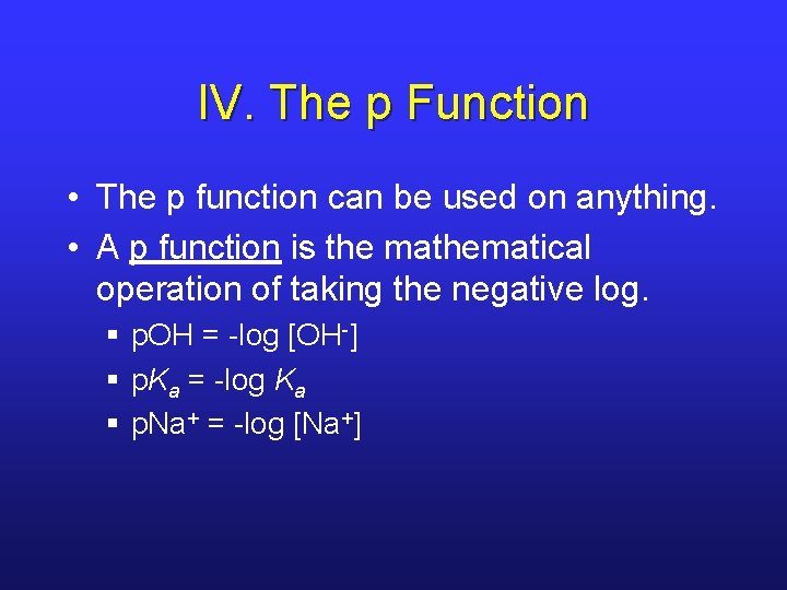 IV. The p Function • The p function can be used on anything. •