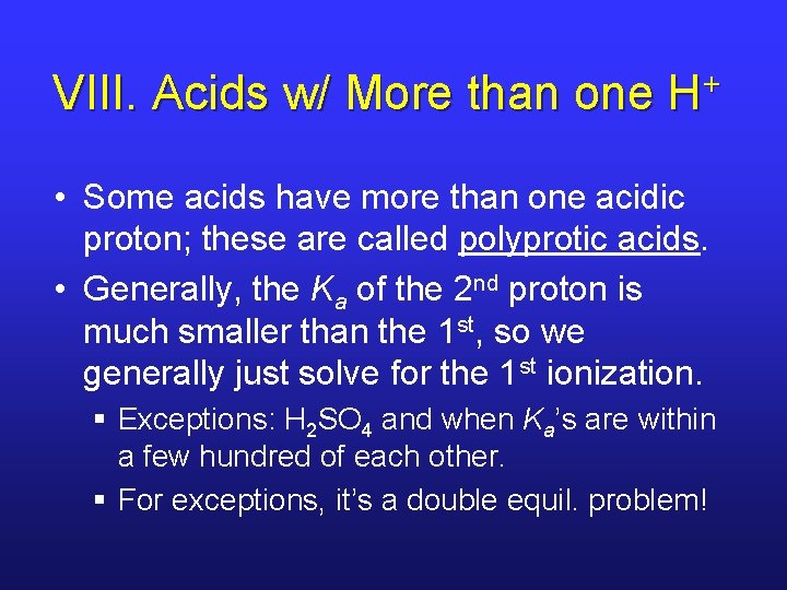 VIII. Acids w/ More than one + H • Some acids have more than
