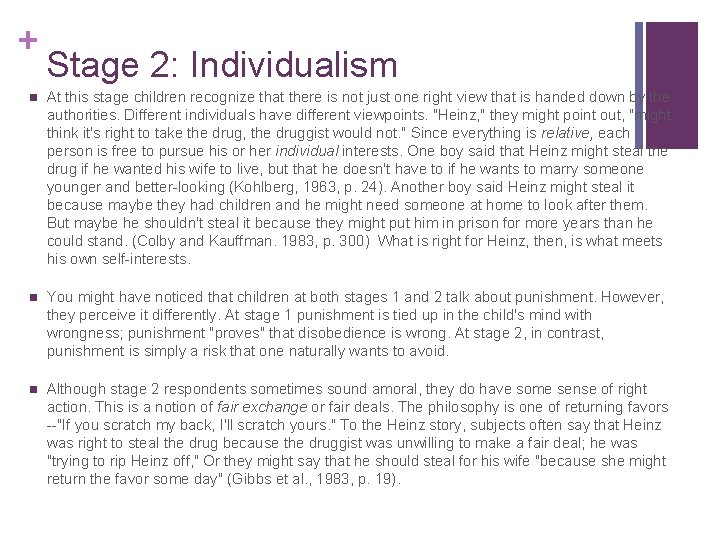 + Stage 2: Individualism n At this stage children recognize that there is not