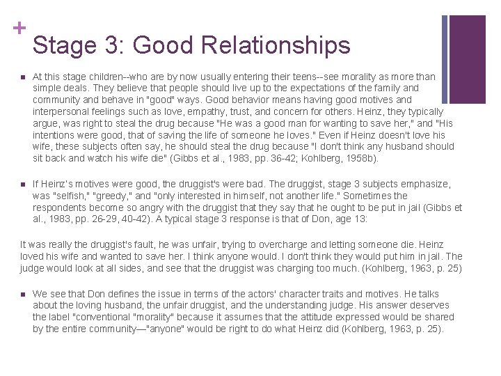 + Stage 3: Good Relationships n At this stage children--who are by now usually