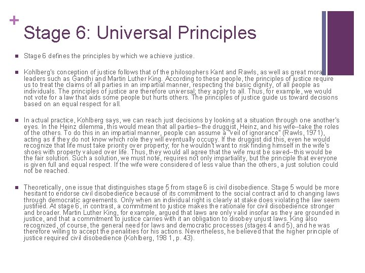 + Stage 6: Universal Principles n Stage 6 defines the principles by which we