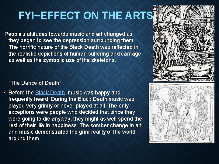 FYI~EFFECT ON THE ARTS: People's attitudes towards music and art changed as they began