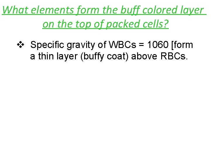 What elements form the buff colored layer on the top of packed cells? v