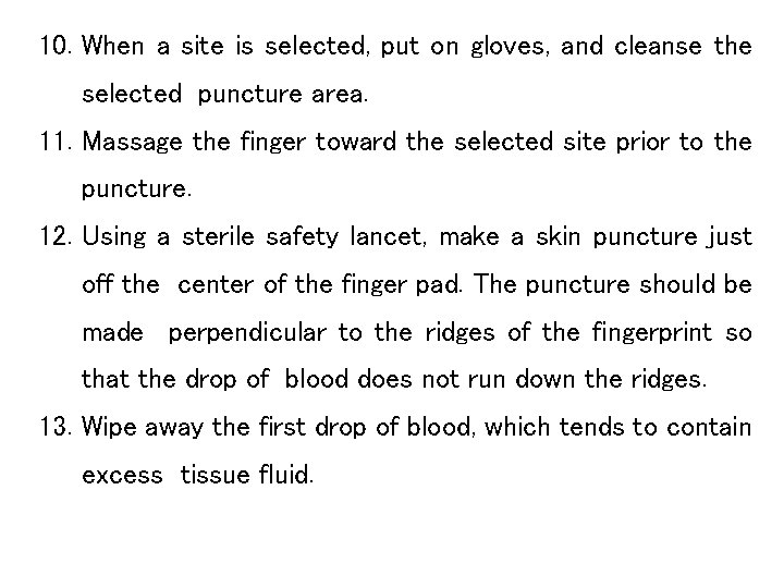 10. When a site is selected, put on gloves, and cleanse the selected puncture