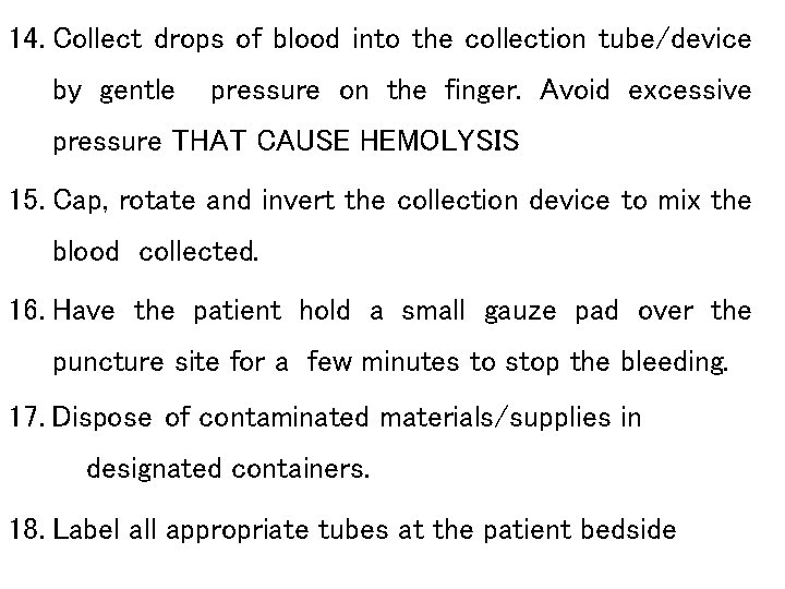 14. Collect drops of blood into the collection tube/device by gentle pressure on the