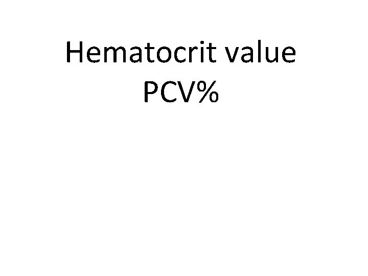 Hematocrit value PCV% 