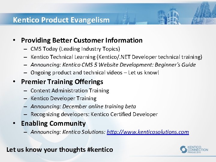 Kentico Product Evangelism • Providing Better Customer Information – – CMS Today (Leading Industry