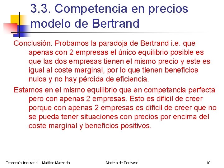 3. 3. Competencia en precios modelo de Bertrand Conclusión: Probamos la paradoja de Bertrand
