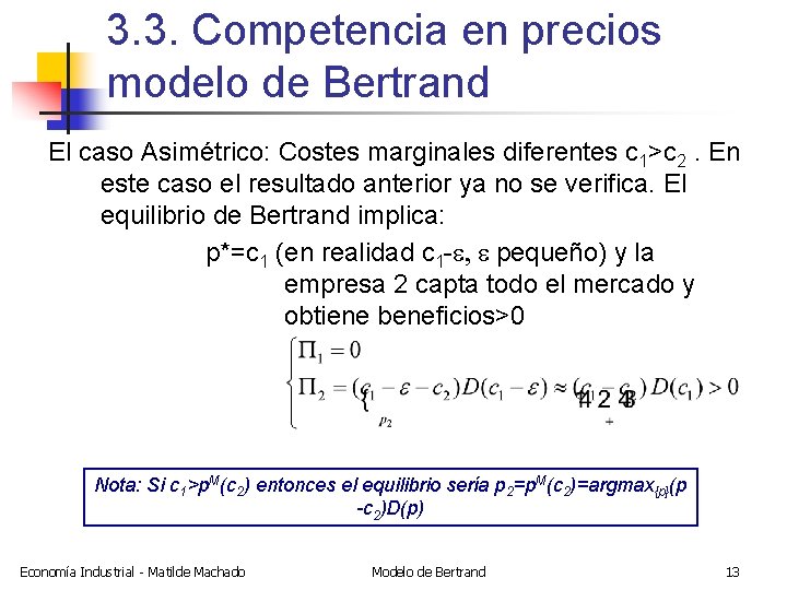 3. 3. Competencia en precios modelo de Bertrand El caso Asimétrico: Costes marginales diferentes