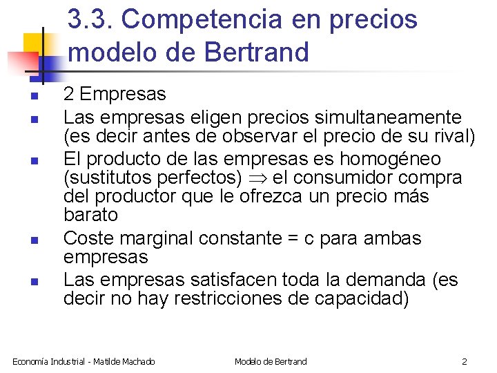 3. 3. Competencia en precios modelo de Bertrand n n n 2 Empresas Las