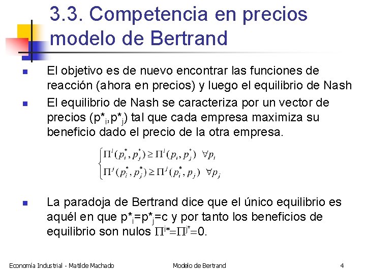 3. 3. Competencia en precios modelo de Bertrand n n n El objetivo es