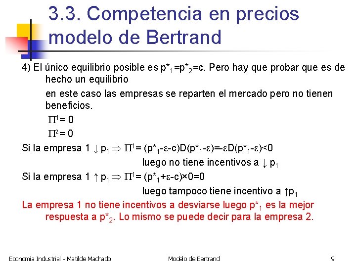 3. 3. Competencia en precios modelo de Bertrand 4) El único equilibrio posible es