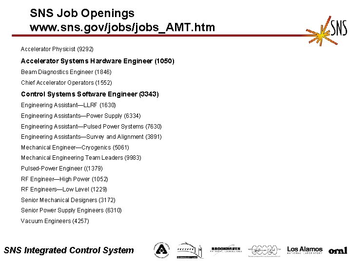 SNS Job Openings www. sns. gov/jobs_AMT. htm Accelerator Physicist (9292) Accelerator Systems Hardware Engineer