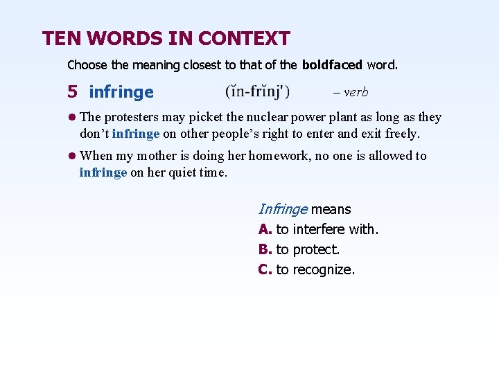 TEN WORDS IN CONTEXT Choose the meaning closest to that of the boldfaced word.