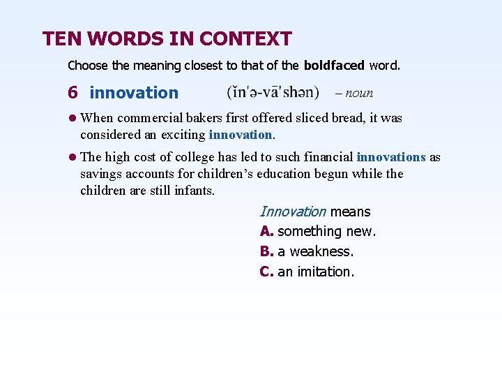 TEN WORDS IN CONTEXT Choose the meaning closest to that of the boldfaced word.