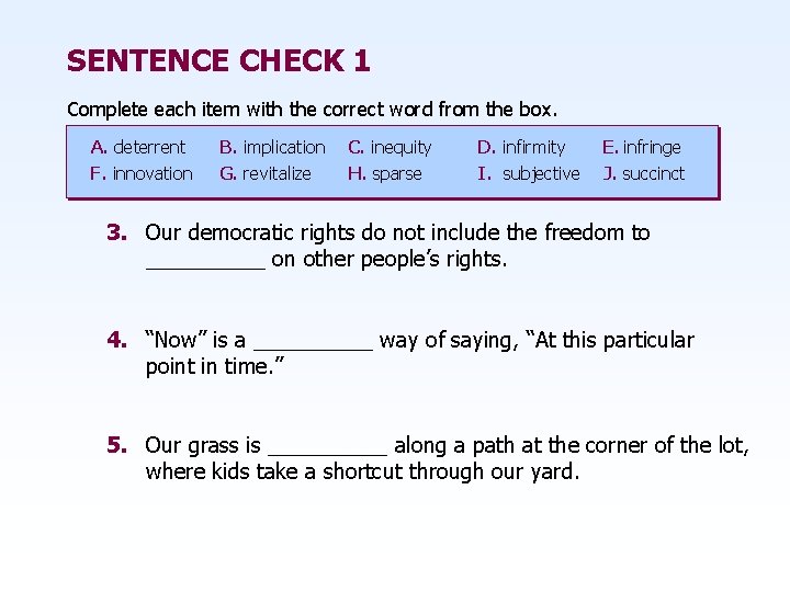 SENTENCE CHECK 1 Complete each item with the correct word from the box. A.