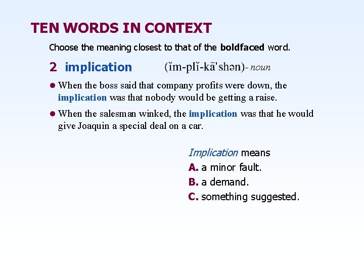 TEN WORDS IN CONTEXT Choose the meaning closest to that of the boldfaced word.