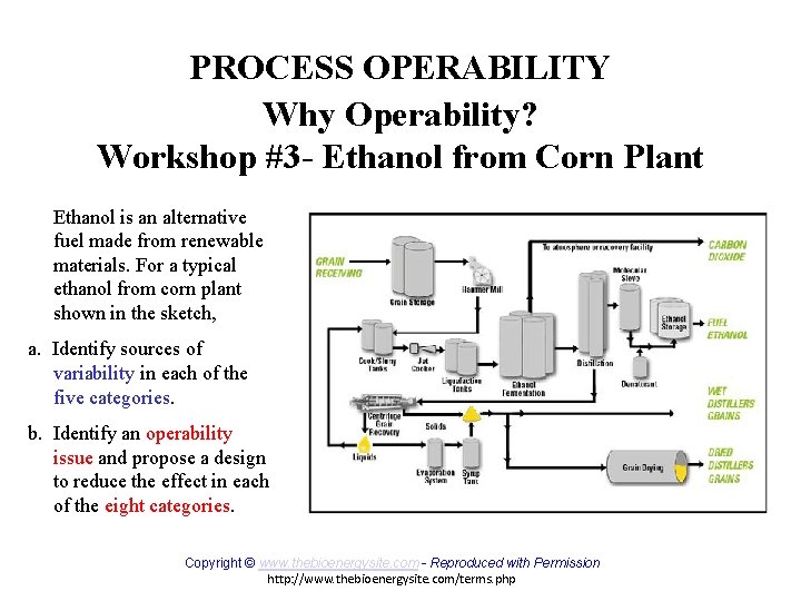 PROCESS OPERABILITY Why Operability? Workshop #3 - Ethanol from Corn Plant Ethanol is an