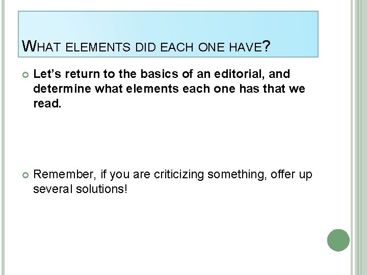 WHAT ELEMENTS DID EACH ONE HAVE? Let’s return to the basics of an editorial,