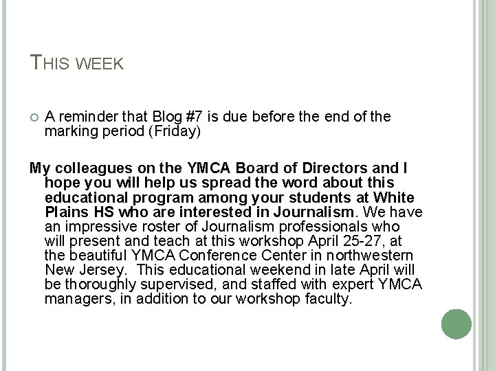 THIS WEEK A reminder that Blog #7 is due before the end of the