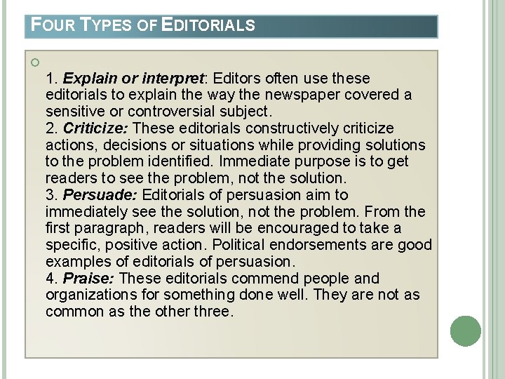 FOUR TYPES OF EDITORIALS 1. Explain or interpret: Editors often use these editorials to