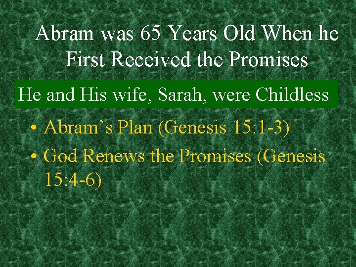 Abram was 65 Years Old When he First Received the Promises He and His