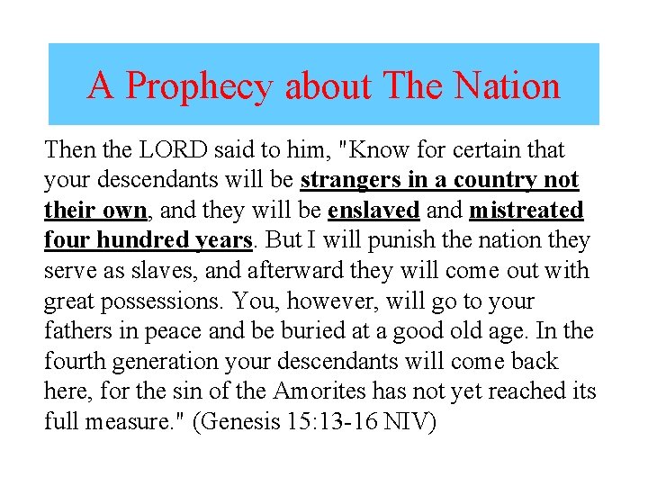 A Prophecy about The Nation Then the LORD said to him, "Know for certain
