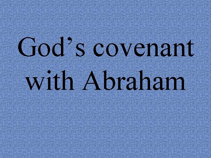 God’s covenant with Abraham 