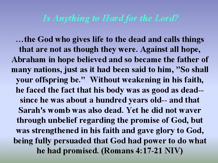 Is Anything to Hard for the Lord? …the God who gives life to the