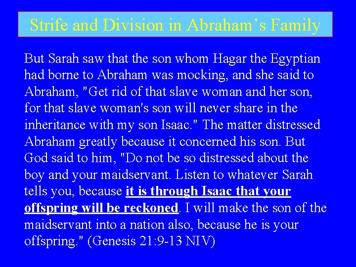 Strife and Division in Abraham’s Family But Sarah saw that the son whom Hagar