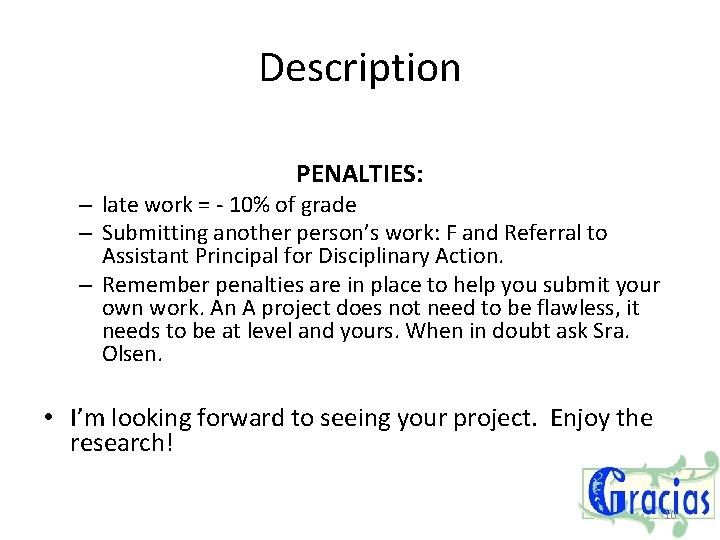 Description PENALTIES: – late work = - 10% of grade – Submitting another person’s