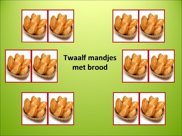 Twaalf mandjes met brood 