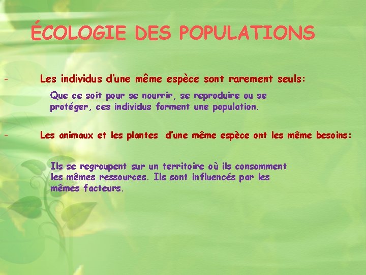 ÉCOLOGIE DES POPULATIONS - Les individus d’une même espèce sont rarement seuls: Que ce