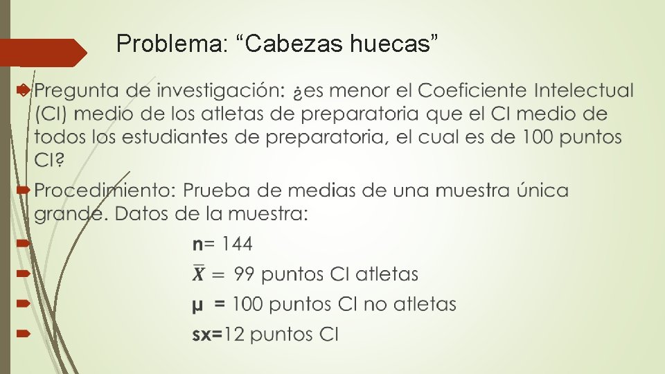 Problema: “Cabezas huecas” 