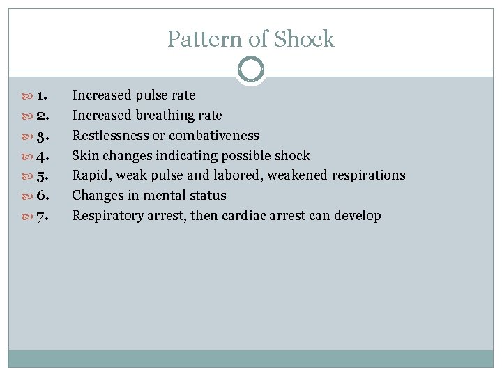 Pattern of Shock 1. 2. 3. 4. 5. 6. 7. Increased pulse rate Increased