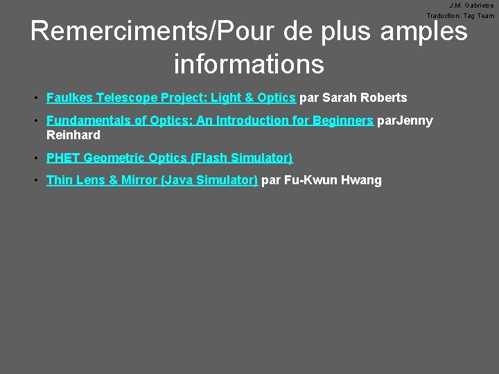 J. M. Gabrielse Traduction: Tag Team Remerciments/Pour de plus amples informations • Faulkes Telescope