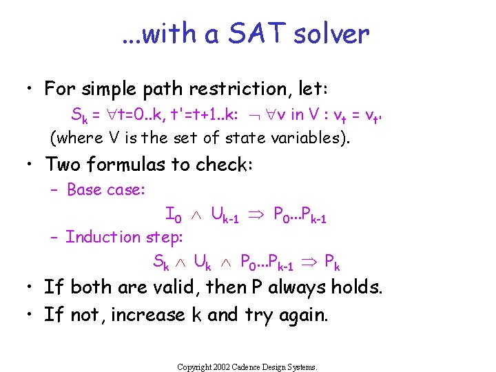 . . . with a SAT solver • For simple path restriction, let: Sk