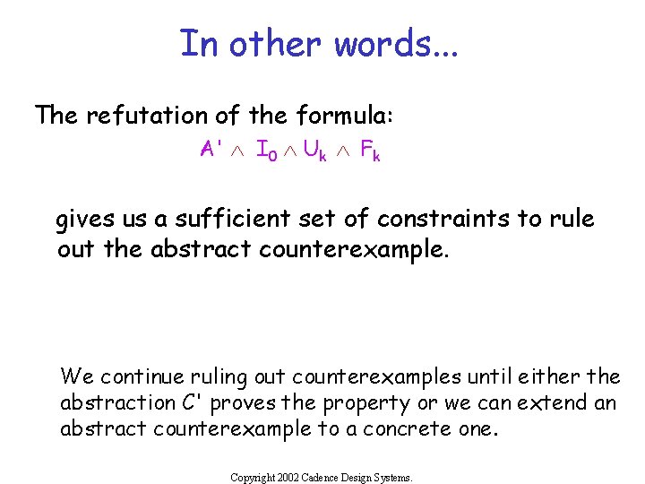 In other words. . . The refutation of the formula: A' Ù I 0