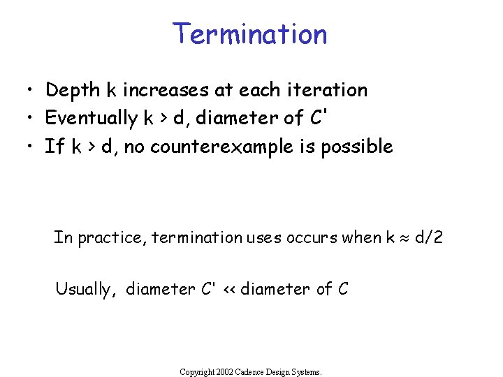 Termination • Depth k increases at each iteration • Eventually k > d, diameter